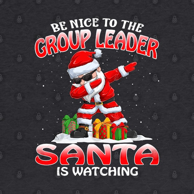 Be Nice To The Group Leader Santa is Watching by intelus